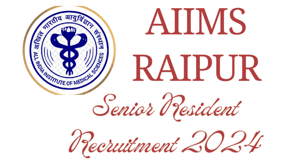 AIIMS Raipur Senior Resident Recruitment 2024