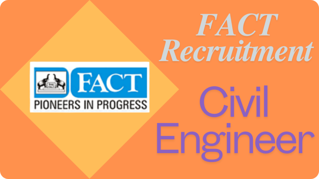 FACT Recruitment Civil Engineer