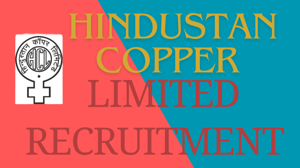 Hindustan Copper Limited Recruitment 