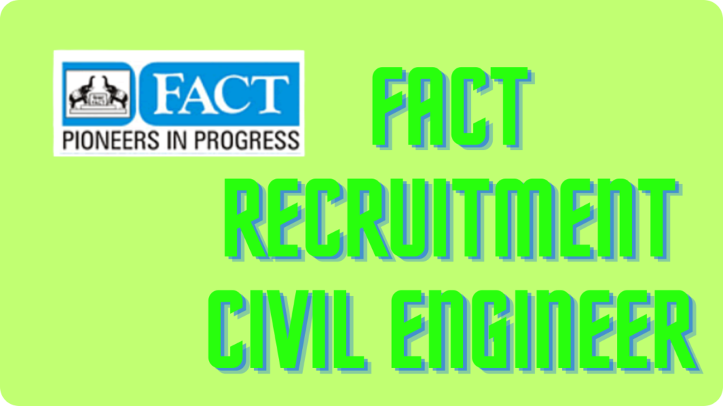 FACT Recruitment Civil Engineer