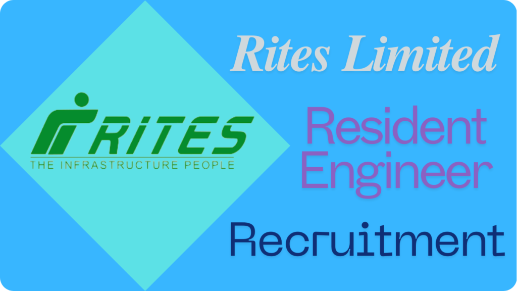 Rites Ltd Resident Engineer Recruitment 