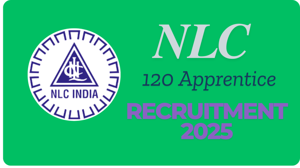 NLC 120 Apprentice Recruitment 2025