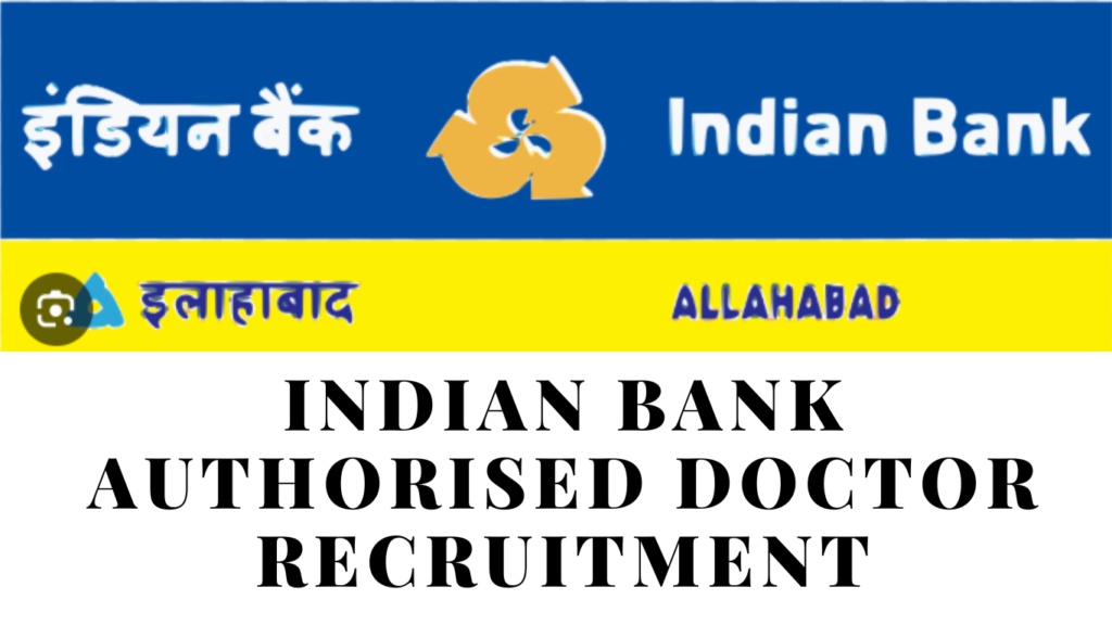 Indian Bank Authorised Doctor Recruitment 2025