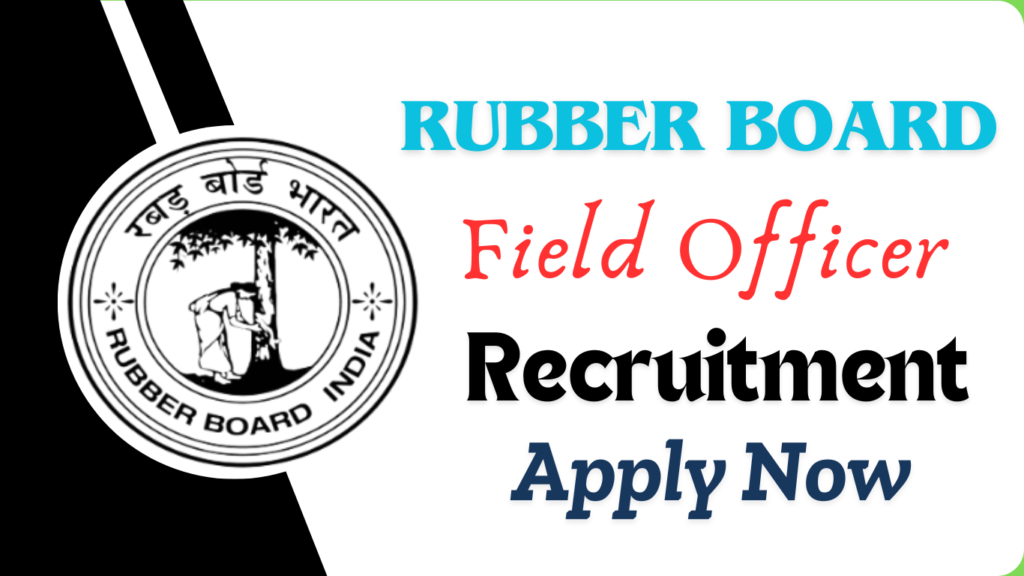 Rubber Board Field Officer Recruitment 2025