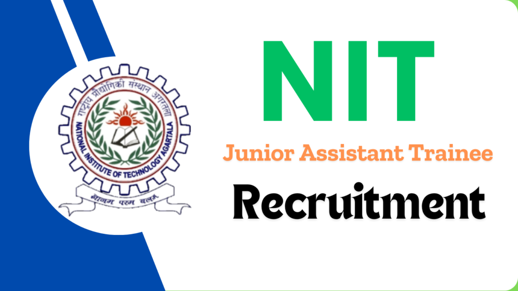 NIT Agartala Junior Assistant Trainee Recruitment 2025