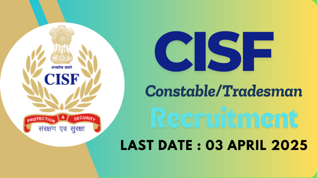 CISF Constable/Tradesmen Recruitment 2025