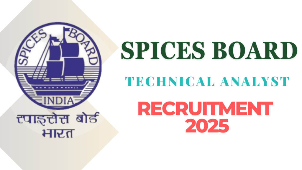 Spices Board Technical Analyst Recruitment 2025