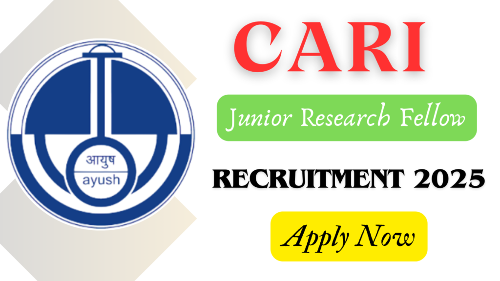 CARI Junior Research Fellow Recruitment 2025