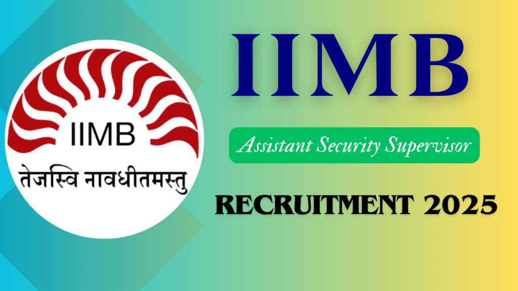 IIM Bangalore Assistant Security Supervisor Recruitment 2025