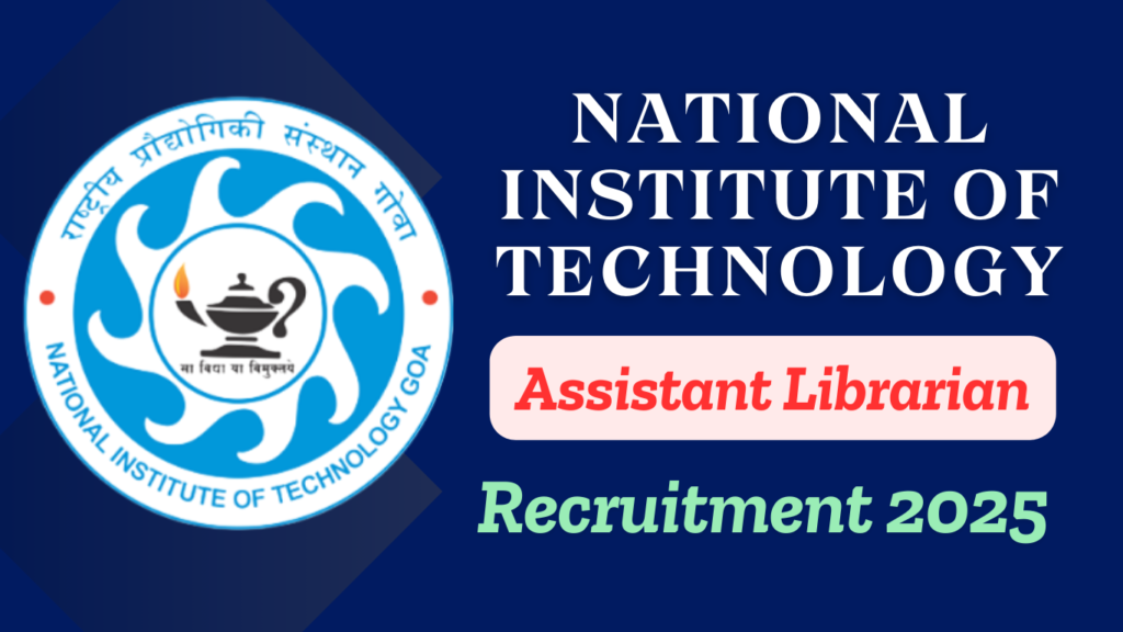 NIT Goa Assistant Librarian Recruitment 2025