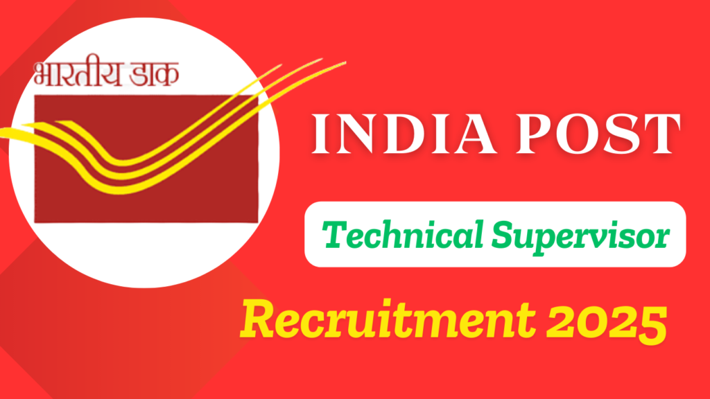 India Post Technical Supervisor Recruitment 2025