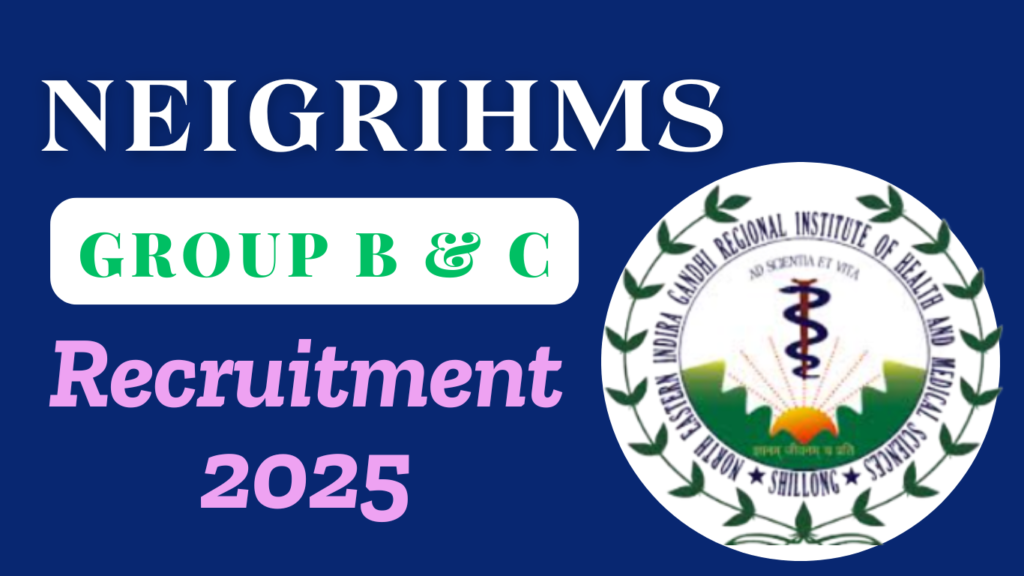 NEIGRIHMS Group B & C Recruitment
