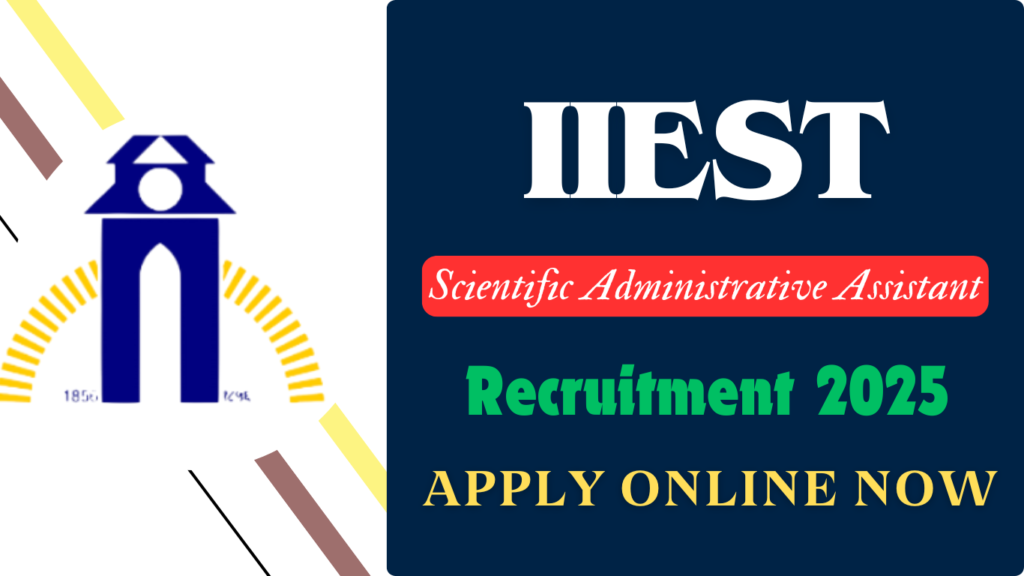 IIEST Scientific Administrative Assistant Recruitment