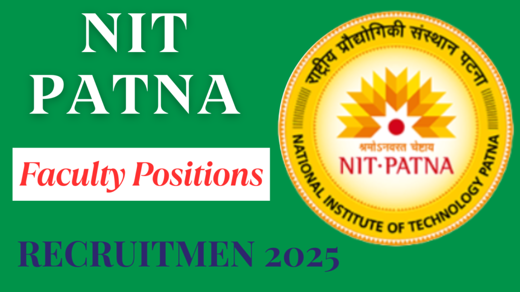 NIT Patna Faculty Positions Recruitment 2025